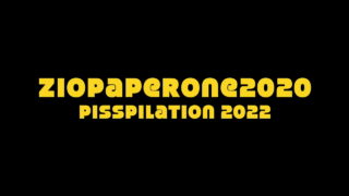 Ziopaperone2020 – Piss Compilation – 2022