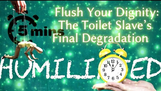 Shamestream: Flush Your Dignity – the Toilet Slave’s Final Degradation